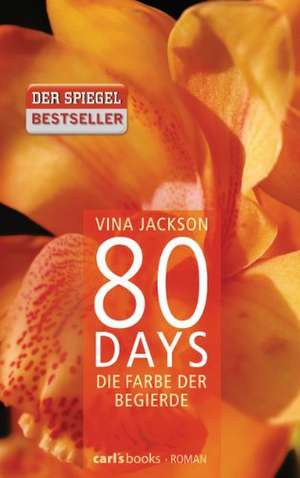 80 Days - Die Farbe der Begierde de Vina Jackson