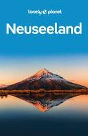 LONELY PLANET Reiseführer Neuseeland de Roxanne de Bruyn