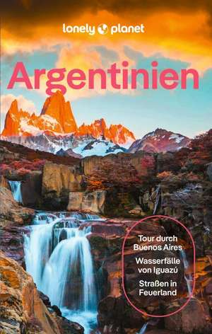 LONELY PLANET Reiseführer Argentinien de Isabel Albiston