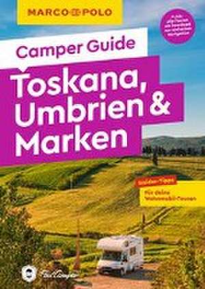 MARCO POLO Camper Guide Toskana, Umbrien & Marken de Elisabeth Schnurrer