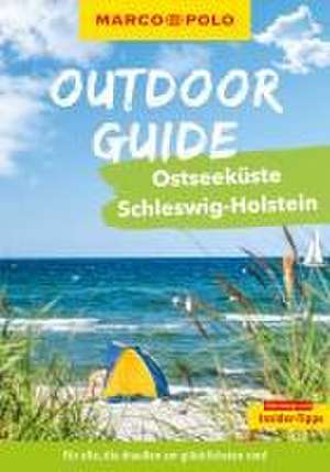 MARCO POLO OUTDOOR GUIDE Reiseführer Ostseeküste Schleswig-Holstein de Christine Lendt