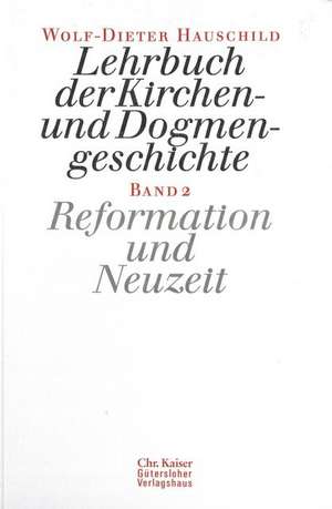 Lehrbuch der Kirchen- und Dogmengeschichte 2 de Wolf-Dieter Hauschild