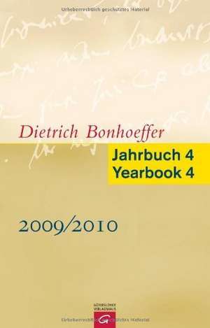 Dietrich Bonhoeffer Jahrbuch 4 / Dietrich Bonhoeffer Yearbook 4 - 2009/2010 de Victoria J. Barnett