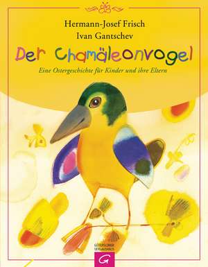 Der Chamäleonvogel de Hermann-Josef Frisch