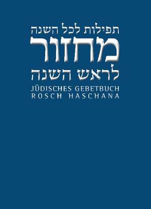 Jüdisches Gebetbuch Hebräisch-Deutsch 03. Rosch Haschana de Andreas Nachama