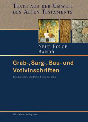 Grab-, Sarg-, Bau- und Votivinschriften de Bernd Janowski