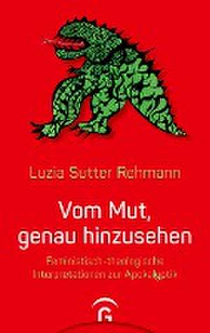 Vom Mut, genau hinzusehen de Luzia Sutter Rehmann