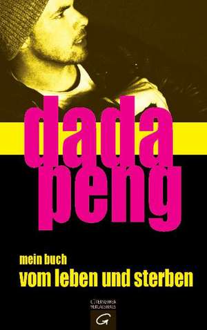 mein buch vom leben und sterben de Dada Peng