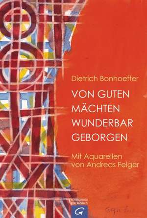 Von guten Mächten wunderbar geborgen de Dietrich Bonhoeffer