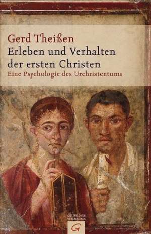 Erleben und Verhalten der ersten Christen de Gerd Theißen