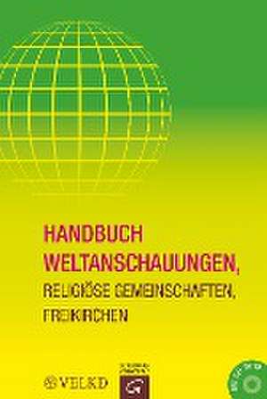 Handbuch Weltanschauungen, Religiöse Gemeinschaften, Freikirchen de Matthias Pöhlmann