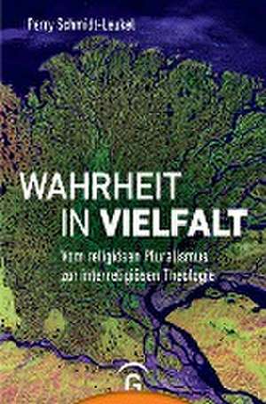 Wahrheit in Vielfalt de Perry Schmidt-Leukel