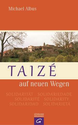 Taizé auf neuen Wegen de Michael Albus