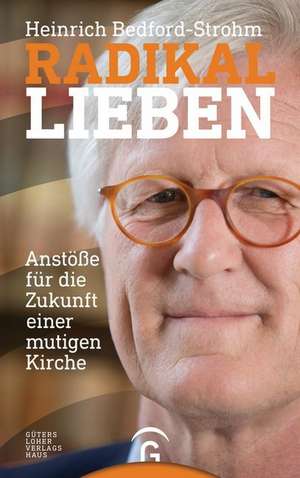 Radikal lieben de Heinrich Bedford-Strohm