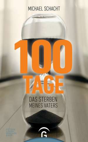 100 Tage de Michael Schacht