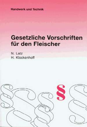 Fleischerei heute Rechtliche Vorschriften de Norbert Latz