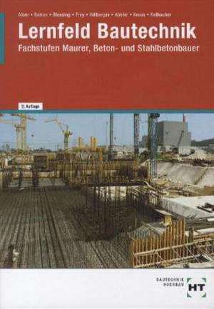 Lernfeld Bautechnik Maurer, Beton- und Stahlbetonbauer de Christa Alber