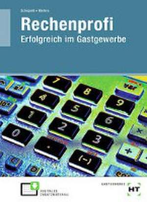 Rechenprofi - Erfolgreich im Gastgewerbe de Michael Schopohl