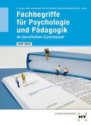 WORT-CHECK Fachbegriffe für Psychologie und Pädagogik im beruflichen Gymnasium de Andreas Ackermann