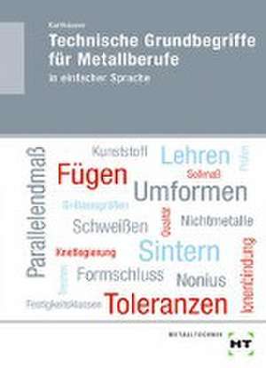 Technische Grundbegriffe für Metallberufe de Ulrich Karthäuser