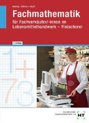 Fachmathematik für Fachverkäufer/-innen im Lebensmittelhandwerk. Fleischerei de Helmut Nuding