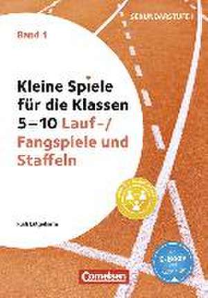 Kleine Spiele für die Klassen 5-10. Band 01 - Lauf- / Fangspiele und Staffeln de Rudi Lütgeharm