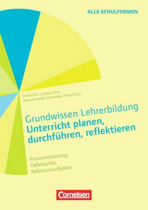 Grundwissen Lehrerbildung: Unterrichten, planen, durchführen, reflektieren de Ludwig Haag