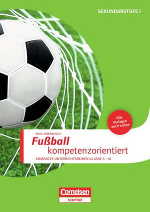 Sportarten: Fußball kompetenzorientiert de Ralf Dornbusch