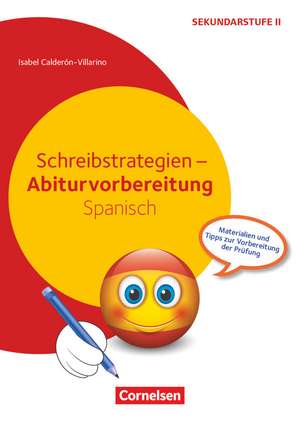 Schreibstrategien - Abiturvorbereitung Spanisch de Isabel Calderón Villarino