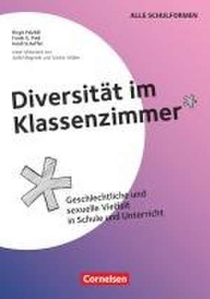 Diversität im Klassenzimmer - Geschlechtliche und sexuelle Vielfalt in Schule und Unterricht de Birgit Palzkill