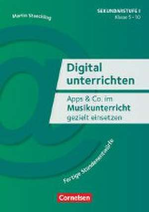 Digital unterrichten - Klasse 5-10 de Martin Staeckling