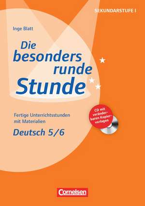 Die besonders runde Stunde Sekundarstufe I: Deutsch: Klasse 5/6 de Inge Blatt