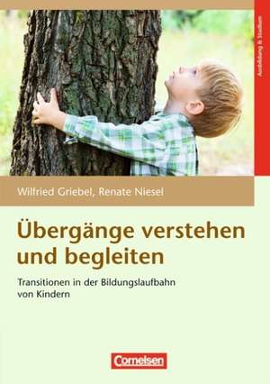 Übergänge verstehen und begleiten de Wilfried Griebel