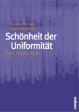 Schönheit der Uniformität de Gabriele Mentges