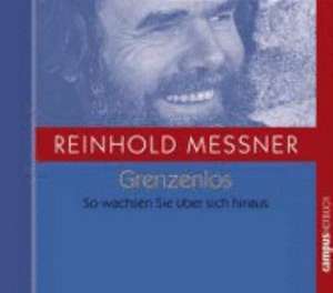 Grenzenlos zum Erfolg. CD de Reinhold Messner