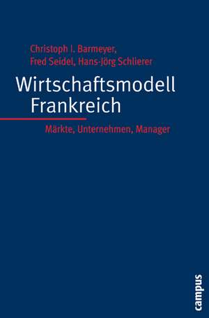 Wirtschaftsmodell Frankreich de Christoph I. Barmeyer