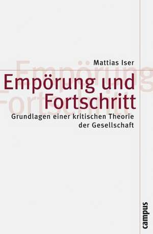 Empörung und Fortschritt de Mattias Iser