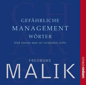 Gefährliche Managementwörter. CD de Fredmund Malik