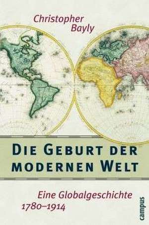 Die Geburt der modernen Welt de Christopher A. Bayly