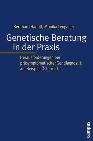 Genetische Beratung in der Praxis de Bernhard Hadolt