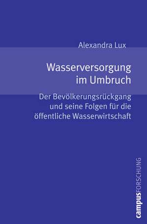 Wasserversorgung im Umbruch de Alexandra Lux