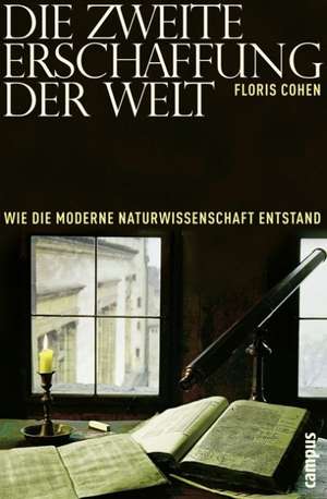 Die zweite Erschaffung der Welt de Floris Cohen