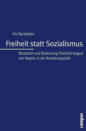 Freiheit statt Sozialismus de Iris Karabelas