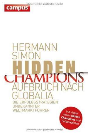 Hidden Champions - Aufbruch nach Globalia de Hermann Simon