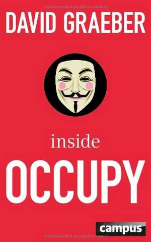 Inside Occupy de David Graeber