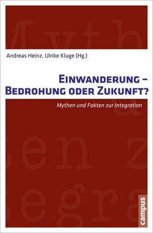 Einwanderung - Bedrohung oder Zukunft? de Andreas Heinz