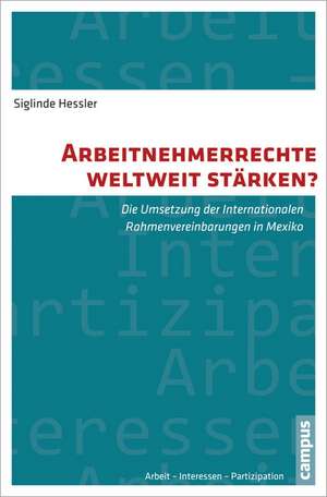 Arbeitnehmerrechte weltweit stärken? de Siglinde Hessler