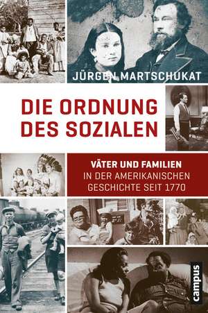 Die Ordnung des Sozialen de Jürgen Martschukat