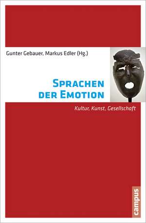 Sprachen der Emotion de Gunter Gebauer