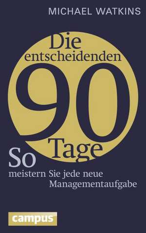 Die entscheidenden 90 Tage de Michael Watkins